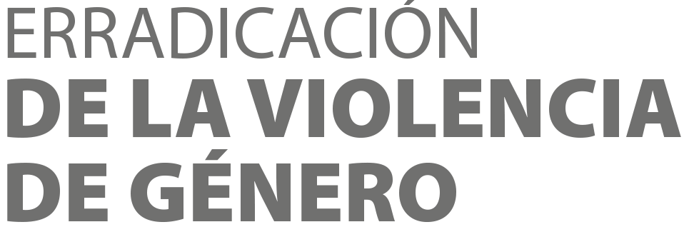 Erradicación de la Violencia de Género